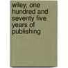 Wiley, One Hundred and Seventy Five Years of Publishing by Wiley Publications