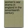 Women's War Drama In England In The Seventeenth Century door Brenda Josephine Liddy