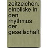 Zeitzeichen. Einblicke In Den Rhythmus Der Gesellschaft door Michael Jäckel