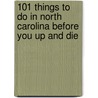 101 Things to Do in North Carolina Before You Up and Die door Holly Smith