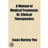 A Manual Of Medical Treatment; Or, Clinical Therapeutics