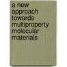 A New Approach Towards Multiproperty Molecular Materials by Imma Ratera
