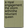A Royal Engagement: The Storm Within\The Reluctant Queen by Trish Morey