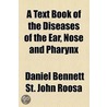 A Text Book Of The Diseases Of The Ear, Nose And Pharynx door Daniel Bennett St John Roosa