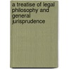 A Treatise Of Legal Philosophy And General Jurisprudence by Gerald J. Postema