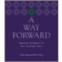 A Way Forward: Spiritual Guidance For Our Troubled Times