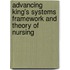 Advancing King's Systems Framework and Theory of Nursing