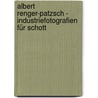 Albert Renger-patzsch - Industriefotografien Für Schott door Rolf Sachsse