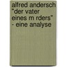 Alfred Andersch "Der Vater Eines M Rders" - Eine Analyse door Christopher Bengner