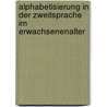 Alphabetisierung In Der Zweitsprache Im Erwachsenenalter door Ekaterina Avalon