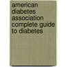 American Diabetes Association Complete Guide To Diabetes by The American Diabetes Association