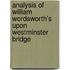 Analysis Of William Wordsworth's Upon Westminster Bridge