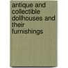 Antique and Collectible Dollhouses and Their Furnishings by Patty Cooper