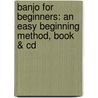 Banjo For Beginners: An Easy Beginning Method, Book & Cd door Tony Trishka