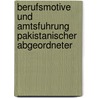 Berufsmotive Und Amtsfuhrung Pakistanischer Abgeordneter door Cathleen Bochmann