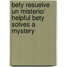 Bety resuelve un misterio/ Helpful Bety Solves a Mystery door Michaela Morgan