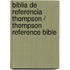 Biblia de referencia Thompson / Thompson Reference Bible