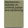 Blackstone's Statutes On Criminal Justice And Sentencing by Salim Farrar