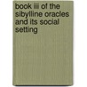 Book Iii Of The Sibylline Oracles And Its Social Setting by Rieuwerd Buitenwerf