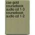 Cae Gold Coursebook Audio Cd 1-3 Coursebook Audio Cd 1-2