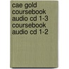 Cae Gold Coursebook Audio Cd 1-3 Coursebook Audio Cd 1-2 by Sally Burgess