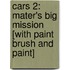 Cars 2: Mater's Big Mission [With Paint Brush And Paint]