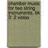 Chamber Music For Two String Instruments, Bk 3: 2 Violas