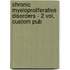 Chronic Myeloproliferative Disorders - 2 Vol, Custom Pub