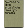 Coleccion De Libros Espaï¿½Oles Raros Ï¿½ Curiosos by Tirso de Molina