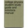 College Physics Student Study Guide And Solutions Manual door Elizabeth Farber