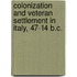 Colonization And Veteran Settlement In Italy, 47-14 B.C.