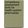 Competence Assessment Tools For Health-System Pharmacies door Lee B. Murdaugh