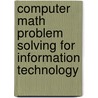 Computer Math Problem Solving For Information Technology by Marc Reeder