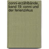 Conni-Erzählbände, Band 19: Conni Und Der Ferienzirkus by Julia Boehme