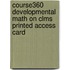 Course360 Developmental Math on Clms Printed Access Card