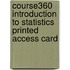Course360 Introduction To Statistics Printed Access Card