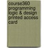 Course360 Programming Logic & Design Printed Access Card