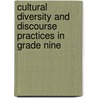 Cultural Diversity And Discourse Practices In Grade Nine door Lynne V. Wiltse