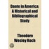 Dante In America; A Historical And Bibliographical Study