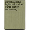 Demokratische Legitimation Einer Europ Ischen Verfassung by Simon Schermuly