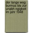 Der Lange Weg Burmas Bis Zur Unabh Ngigkeit Im Jahr 1948