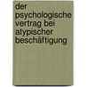 Der Psychologische Vertrag Bei Atypischer Beschäftigung door Eva Leja