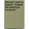 Descent: Road To Legend - Thaadd The Destroyer Miniature by Fantasy Flight Games