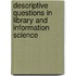 Descriptive Questions in Library and Information Science
