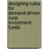 Designing Rules For Demand-Driven Rural Investment Funds