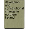 Devolution and Constitutional Change in Northern Ireland door Paul Carmichael