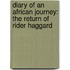 Diary Of An African Journey: The Return Of Rider Haggard
