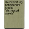 Die Bewertung Notleidender Kredite - "Distressed Assets" door Chrysanth Herr