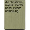 Die Christliche Mystik. Vierter Band, Zweite Abtheilung. by Joseph Von G�Rres