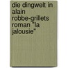 Die Dingwelt In Alain Robbe-Grillets Roman "La Jalousie" by Max Honert